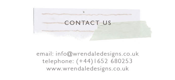 CONTACT US email: info@wrendaledesigns.co.uk telephone: 441652 680253 www.wrendaledesigns.co.uk 